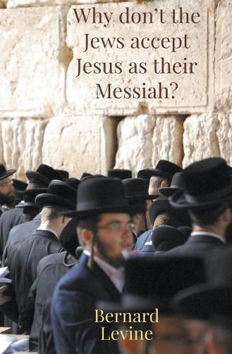 Cover image for Why Don't The Jews Accept Jesus As Their Messiah?