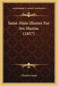 Cover image for Saint-Malo Illustre Par Ses Marins (1857)