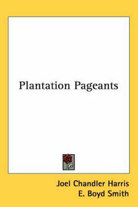 Cover image for Plantation Pageants