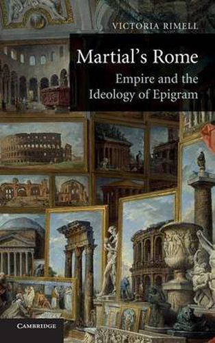 Martial's Rome: Empire and the Ideology of Epigram