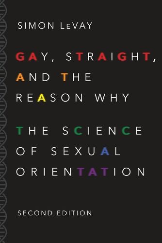 Cover image for Gay, Straight, and the Reason Why: The Science of Sexual Orientation