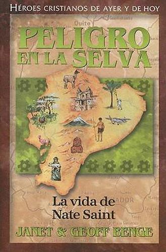 Peligro En La Selva: La Vida de Nate Saint