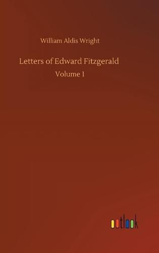 Cover image for Letters of Edward Fitzgerald: Volume 1