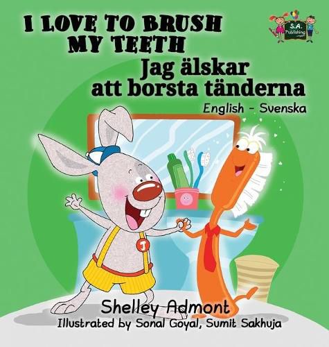 I Love to Brush My Teeth: English Swedish Bilingual Edition