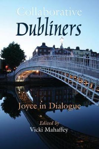 Cover image for Collaborative Dubliners: Joyce in Dialogue