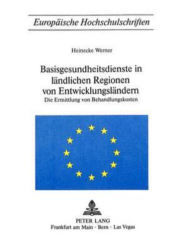 Cover image for Basisgesundheitsdienst in Laendlichen Regionen Von Entwicklungslaendern: Die Ermittlung Von Behandlungskosten