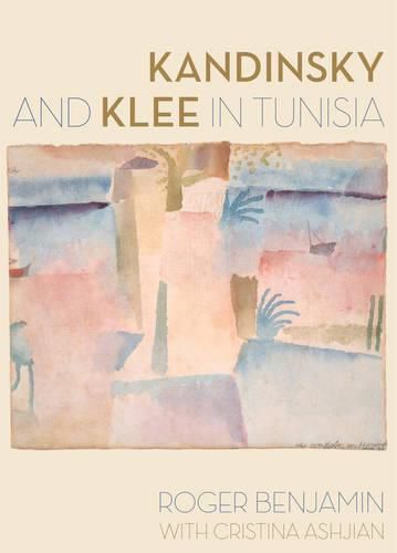 Cover image for Kandinsky and Klee in Tunisia