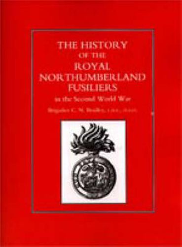 Cover image for History of the Royal Northumberland Fusiliers in the Second World War