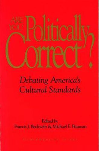 Are You Politically Correct?: Debating America's Cultural Standards