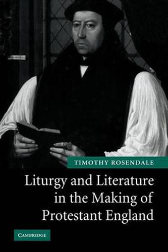 Cover image for Liturgy and Literature in the Making of Protestant England