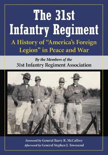 Cover image for The 31st Infantry Regiment: A History of  America's Foreign Legion  in Peace and War