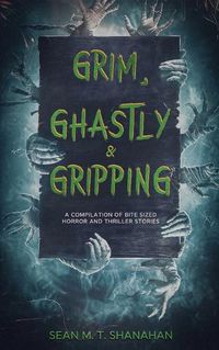 Cover image for Grim, Ghastly & Gripping