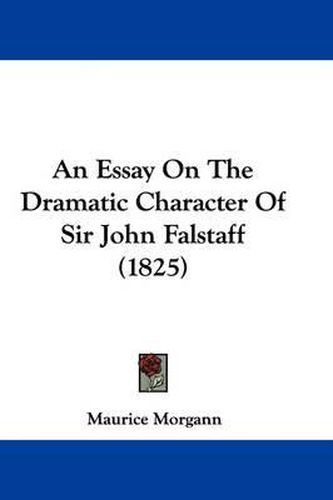 An Essay on the Dramatic Character of Sir John Falstaff (1825)