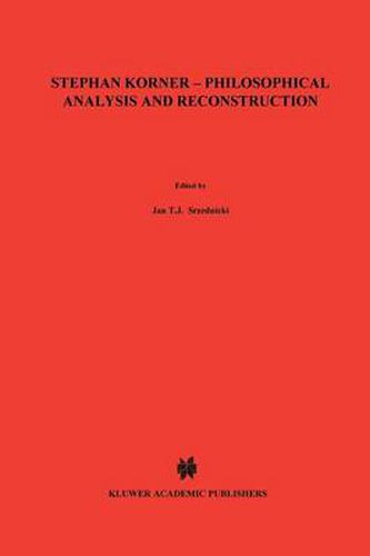 Stephan Koerner - Philosophical Analysis and Reconstruction: Contributions to Philosophy