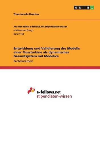 Cover image for Entwicklung und Validierung des Modells einer Flussturbine als dynamisches Gesamtsystem mit Modelica