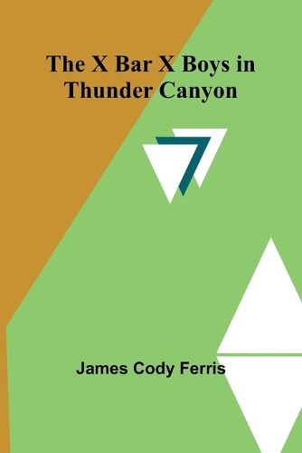 Cover image for The X Bar X boys in Thunder Canyon