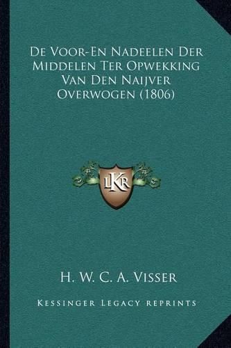 de Voor-En Nadeelen Der Middelen Ter Opwekking Van Den Naijver Overwogen (1806)