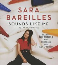 Cover image for Sounds Like Me: My Life (So Far) in Song
