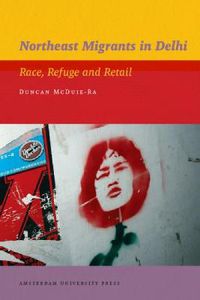 Cover image for Northeast Migrants in Delhi: Race, Refuge and Retail