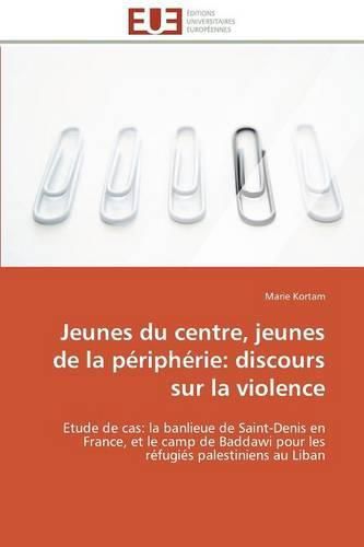 Cover image for Jeunes Du Centre, Jeunes de la P riph rie: Discours Sur La Violence