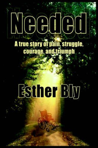 Cover image for Needed: A True Story of Pain Struggle, Courage, and Triumph