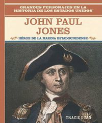 Cover image for John Paul Jones: Heroe de la Marina Estadounidense (American Naval Hero)