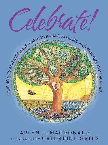 Cover image for Celebrate!: Ceremonies and Blessings for Individuals, Families, and Spiritual Communities