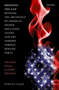 Cover image for Bridging the Gap between the Abundance of American Higher Education Talent and the Immense Foreign Demand for It: The Great Chasm in Global Education