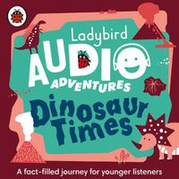 Cover image for Dinosaur Times: Ladybird Audio Adventures