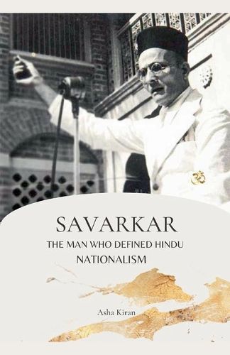 Cover image for Savarkar The Man Who Defined Hindu Nationalism