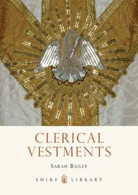 Cover image for Clerical Vestments: Ceremonial Dress of the Church