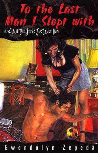 Cover image for To the Last Man I Slept with and All the Jerks Just Like Him