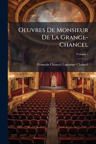 Cover image for Oeuvres de Monsieur de La Grange-Chancel, Volume 1