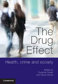 Cover image for The Drug Effect: Health, Crime and Society