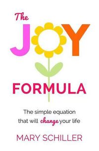 Cover image for The Joy Formula: The Simple Equation That Will Change Your Life