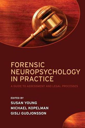 Cover image for Forensic Neuropsychology in Practice: A guide to assessment and legal processes