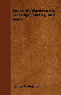 Cover image for Poems By Wordsworth, Coleridge, Shelley, And Keats