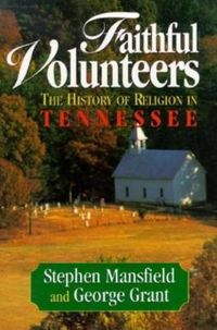 Cover image for Faithful Volunteers: The History of Religion in Tennessee