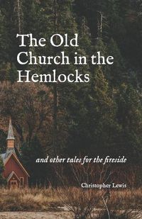 Cover image for The Old Church in the Hemlocks