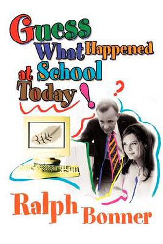 Cover image for Guess What Happened at School Today!