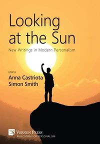 Cover image for Looking at the Sun: New Writings in Modern Personalism