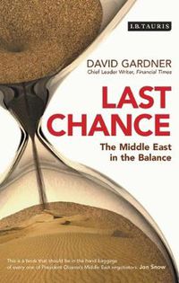 Cover image for Last Chance: The Middle East in the Balance