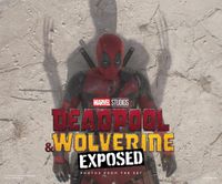 Cover image for Marvel Studios' Deadpool & Wolverine: Exposed - Photos From The Set