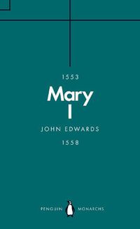 Cover image for Mary I (Penguin Monarchs): The Daughter of Time