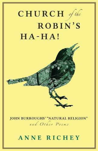 Church of the Robin's Ha-Ha!: John Burroughs' Natural Religion and Other Poems