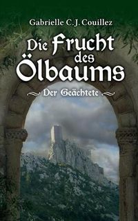 Cover image for Die Frucht des OElbaums: Der Geachtete