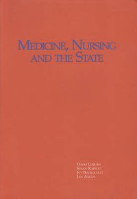 Cover image for Medicine, Nursing and the State in a Changing Political Economy