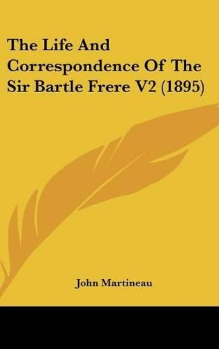 The Life and Correspondence of the Sir Bartle Frere V2 (1895)