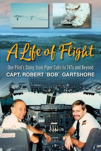 Cover image for A Life of Flight: One Pilot's Story, from Piper Cubs to 747s and Beyond