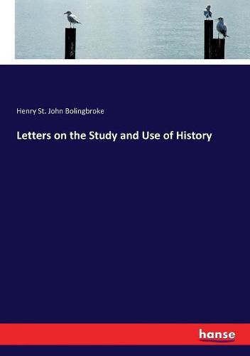 Cover image for Letters on the Study and Use of History